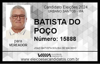 Candidato BATISTA DO POÇO 2024 - URBANO SANTOS - Eleições