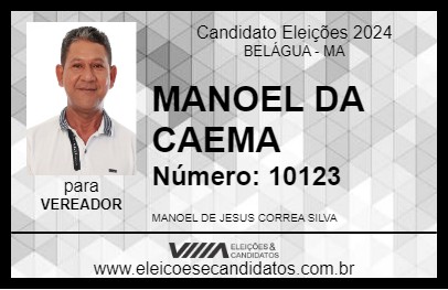 Candidato MANOEL DA CAEMA 2024 - BELÁGUA - Eleições