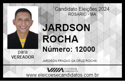 Candidato JARDSON ROCHA 2024 - ROSÁRIO - Eleições