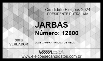 Candidato JARBAS 2024 - PRESIDENTE DUTRA - Eleições