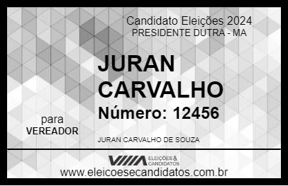 Candidato JURAN CARVALHO 2024 - PRESIDENTE DUTRA - Eleições