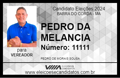 Candidato PEDRO DA MELANCIA 2024 - BARRA DO CORDA - Eleições