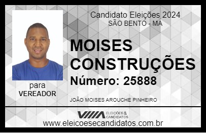 Candidato MOISES CONSTRUÇÕES 2024 - SÃO BENTO - Eleições