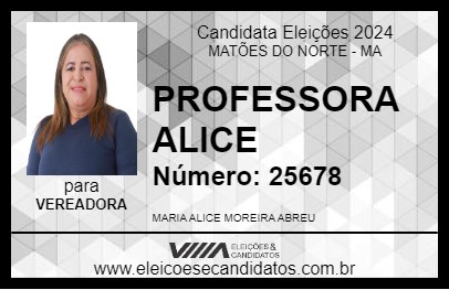 Candidato PROFESSORA ALICE 2024 - MATÕES DO NORTE - Eleições