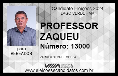 Candidato PROFESSOR ZAQUEU 2024 - LAGO VERDE - Eleições