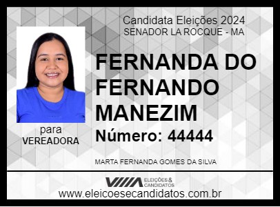 Candidato FERNANDA DO FERNANDO  MANEZIM 2024 - SENADOR LA ROCQUE - Eleições