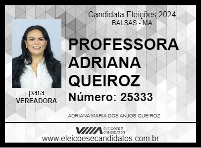 Candidato PROFESSORA ADRIANA QUEIROZ 2024 - BALSAS - Eleições