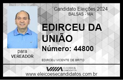 Candidato EDIRCEU DA UNIÃO 2024 - BALSAS - Eleições