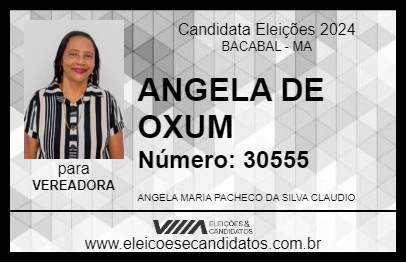 Candidato ANGELA DE OXUM 2024 - BACABAL - Eleições