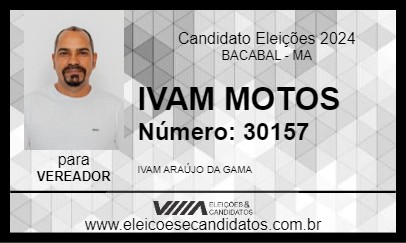 Candidato IVAM MOTOS 2024 - BACABAL - Eleições