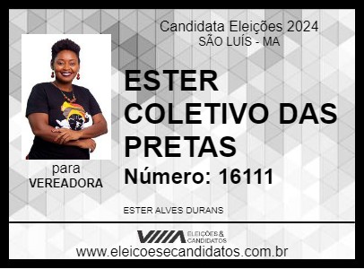 Candidato ESTER COLETIVO DAS PRETAS 2024 - SÃO LUÍS - Eleições