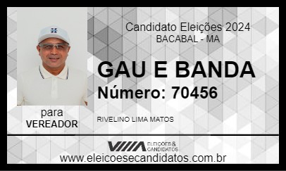 Candidato GAU E BANDA 2024 - BACABAL - Eleições