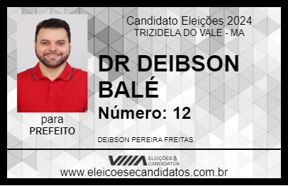 Candidato DR DEIBSON BALÉ 2024 - TRIZIDELA DO VALE - Eleições