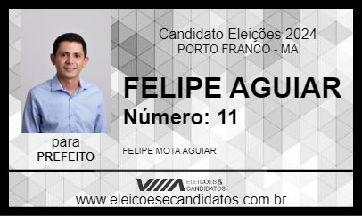 Candidato FELIPE AGUIAR 2024 - PORTO FRANCO - Eleições