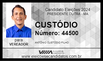 Candidato CUSTÓDIO 2024 - PRESIDENTE DUTRA - Eleições