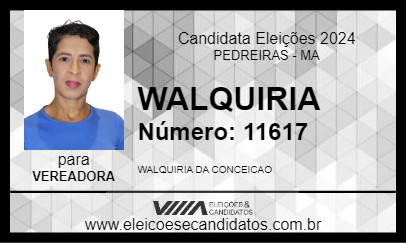 Candidato WALQUIRIA 2024 - PEDREIRAS - Eleições