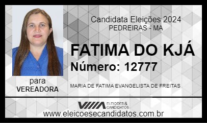 Candidato FATIMA DO KJÁ 2024 - PEDREIRAS - Eleições