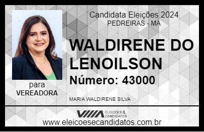 Candidato WALDIRENE DO LENOILSON 2024 - PEDREIRAS - Eleições