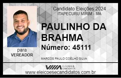 Candidato PAULINHO DA BRAHMA 2024 - ITAPECURU MIRIM - Eleições