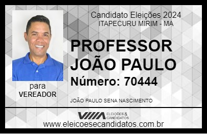 Candidato PROFESSOR JOÃO PAULO 2024 - ITAPECURU MIRIM - Eleições