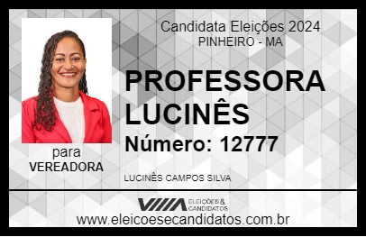 Candidato PROFESSORA LUCINÊS 2024 - PINHEIRO - Eleições