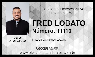 Candidato FRED LOBATO 2024 - PINHEIRO - Eleições