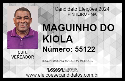 Candidato MAGUINHO DO KIOLA 2024 - PINHEIRO - Eleições