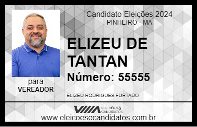 Candidato ELIZEU DE TANTAN 2024 - PINHEIRO - Eleições