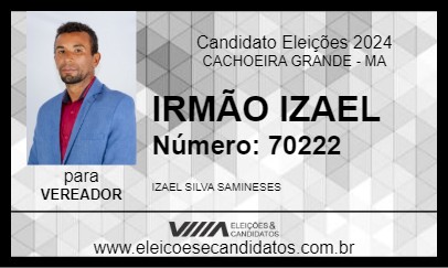 Candidato IRMÃO IZAEL 2024 - CACHOEIRA GRANDE - Eleições