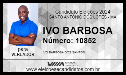 Candidato IVO BARBOSA 2024 - SANTO ANTÔNIO DOS LOPES - Eleições