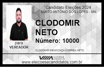 Candidato CLODOMIR NETO 2024 - SANTO ANTÔNIO DOS LOPES - Eleições