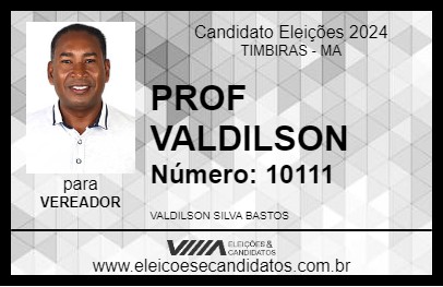 Candidato PROF VALDILSON 2024 - TIMBIRAS - Eleições