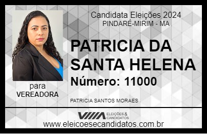 Candidato PATRICIA DA SANTA HELENA 2024 - PINDARÉ-MIRIM - Eleições