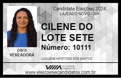 Candidato CILENE DO LOTE SETE 2024 - LAJEADO NOVO - Eleições