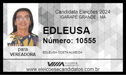 Candidato EDLEUSA 2024 - IGARAPÉ GRANDE - Eleições