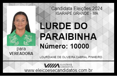 Candidato LURDE DO PARAIBINHA 2024 - IGARAPÉ GRANDE - Eleições