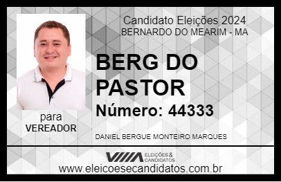 Candidato BERG DO PASTOR 2024 - BERNARDO DO MEARIM - Eleições