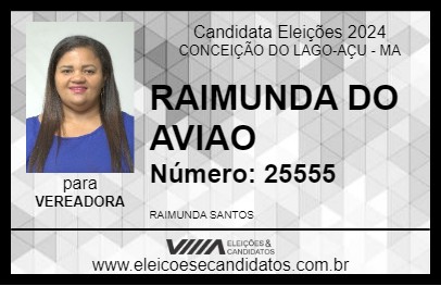 Candidato RAIMUNDA DO AVIAO 2024 - CONCEIÇÃO DO LAGO-AÇU - Eleições