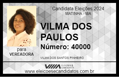 Candidato VILMA DOS PAULOS 2024 - MATINHA - Eleições