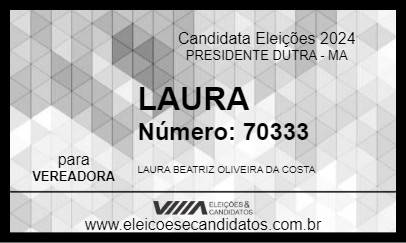 Candidato LAURA 2024 - PRESIDENTE DUTRA - Eleições