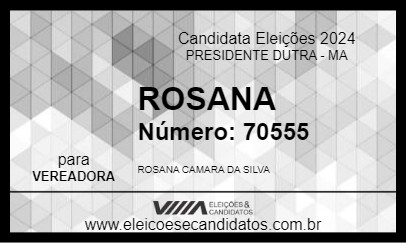 Candidato ROSANA 2024 - PRESIDENTE DUTRA - Eleições