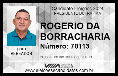 Candidato ROGERIO DA BORRACHARIA 2024 - PRESIDENTE DUTRA - Eleições