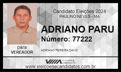 Candidato ADRIANO PARU 2024 - PAULINO NEVES - Eleições