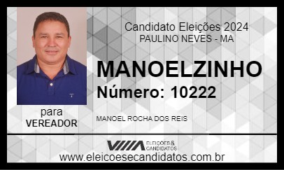 Candidato MANOELZINHO 2024 - PAULINO NEVES - Eleições