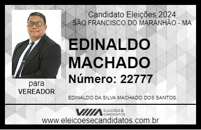 Candidato EDINALDO MACHADO 2024 - SÃO FRANCISCO DO MARANHÃO - Eleições