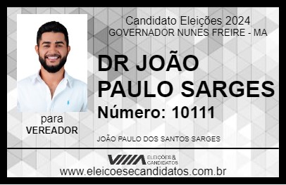 Candidato DR JOÃO PAULO SARGES 2024 - GOVERNADOR NUNES FREIRE - Eleições