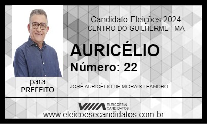 Candidato AURICÉLIO 2024 - CENTRO DO GUILHERME - Eleições