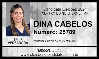 Candidato DINA CABELOS 2024 - CENTRO DO GUILHERME - Eleições