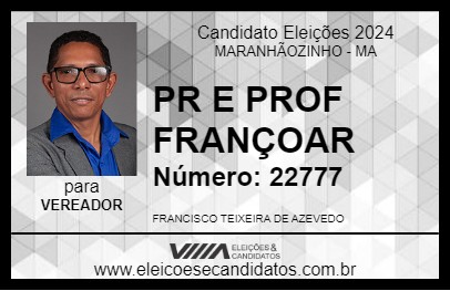 Candidato PR E PROF FRANÇOAR 2024 - MARANHÃOZINHO - Eleições