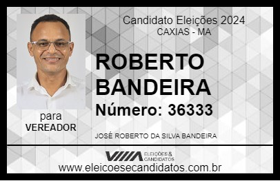 Candidato ROBERTO BANDEIRA 2024 - CAXIAS - Eleições